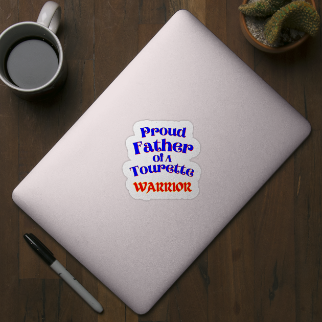 Tourette Warrior Proud Father by chiinta